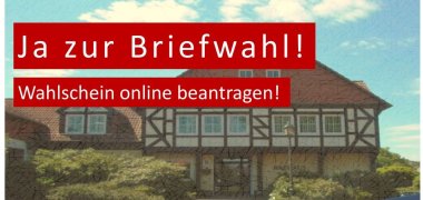 Aufruf zur Briefwahl. Im Hintergrund sieht man das Rathaus von Schöffengrund und im Vordergrund steht ein Text mit Ja, zur Briefwahl